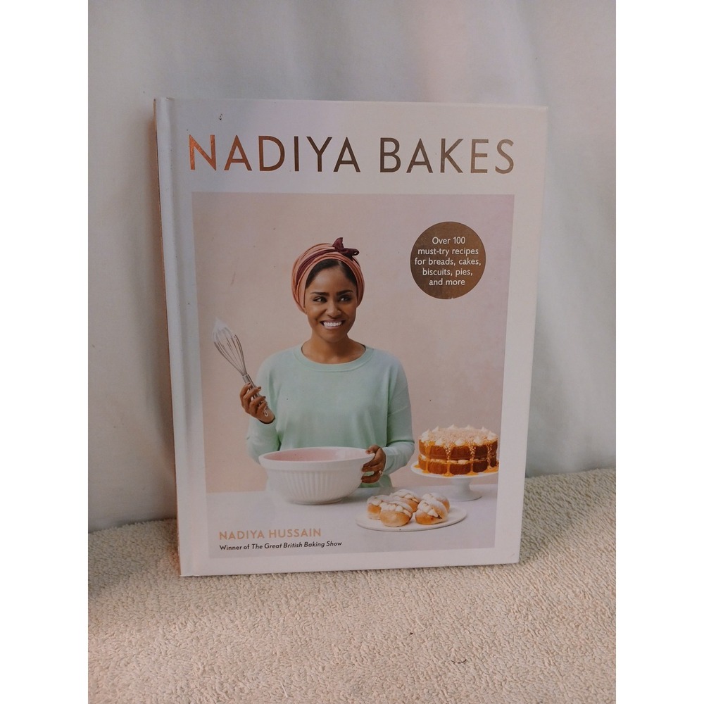 Nadiya Bakes: Over 100 Must-Try Recipes for‎ Breads, Cakes, Biscuits, Pies...